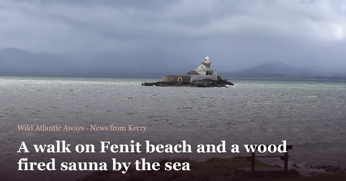 A walk on Fenit beach and a wood fired sauna by the sea