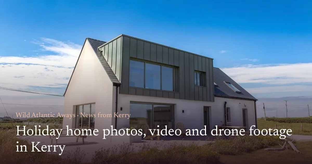 Holiday home photos, video and drone footage in Kerry