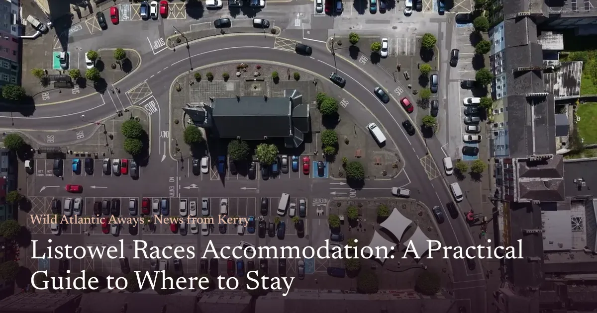 Listowel Races Accommodation: A Practical Guide to Where to Stay